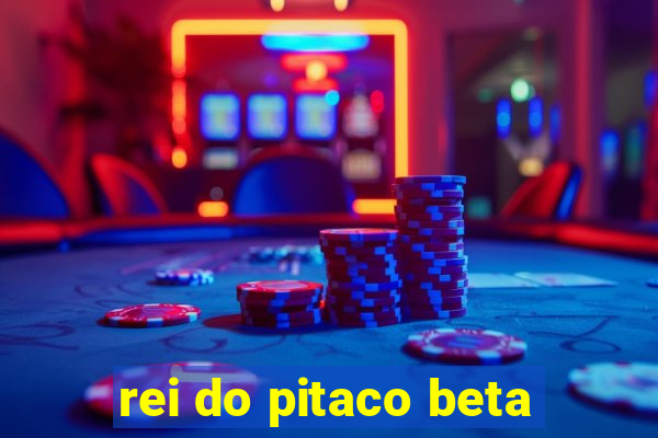 rei do pitaco beta